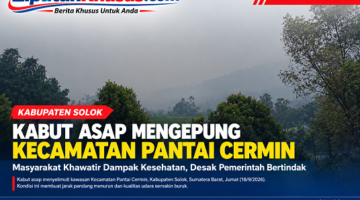Kabut Asap Mengepung Kabupaten Solok, Pantai Cermin Terpapar Pekat, Pemerintah Diminta Bertindak