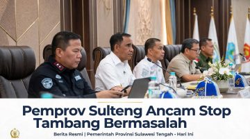 Gubernur Sulteng Anwar Hafid, Tegas : Pengawasan Tambang di Palu Diperketat, Pelanggaran Siap Dihentikan Sementara
