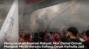 Menyuarakan Aspirasi Rakyat: Aksi Damai Ormas Mangkok Merah Bersatu Kalteng Desak Karhutla Jadi Bencana Nasional, Kecewa Gubernur dan Sekda Tak Berani Menemui Massa