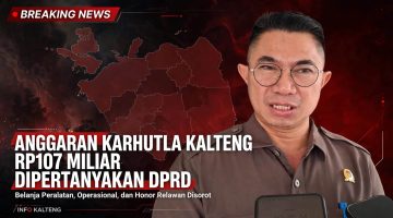 ANGGARAN KARHUTLA KALTENG RP107 MILIAR DIPERTANYAKAN DPRD: BELANJA PERALATAN, OPERASIONAL, DAN HONOR RELAWAN DISOROT
