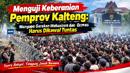 ​Mengapa Aksi Mahasiswa Kalteng di Kantor Gubernur Adalah Ujian Nyata Demokrasi Kalteng