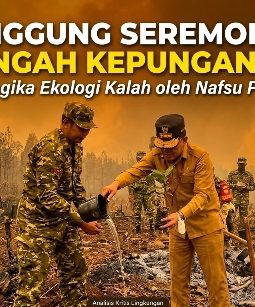 Panggung Seremonial di Tengah Kepungan Asap: Ketika Logika Ekologi Kalah oleh Nafsu Pencitraan